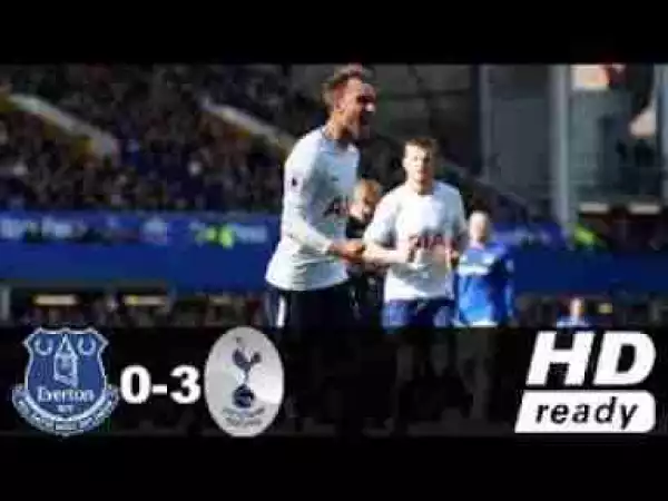 Video: Everton 0 -Vs- 3 Tottenham Hotspur | Premier League | Highlights